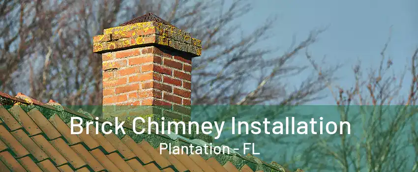 Brick Chimney Installation Plantation - FL