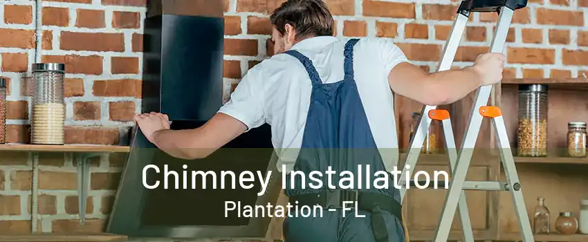 Chimney Installation Plantation - FL