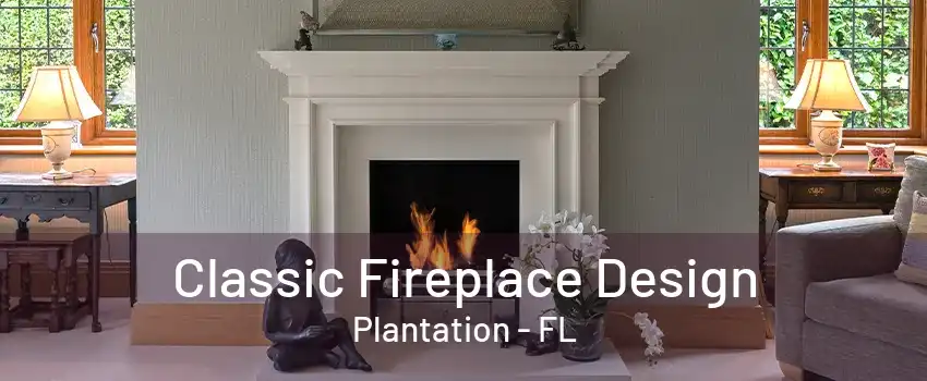 Classic Fireplace Design Plantation - FL