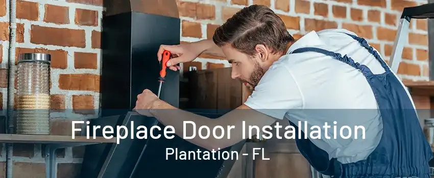 Fireplace Door Installation Plantation - FL