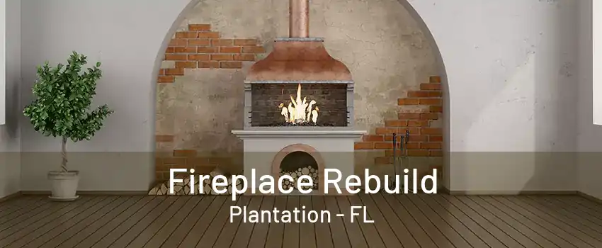 Fireplace Rebuild Plantation - FL