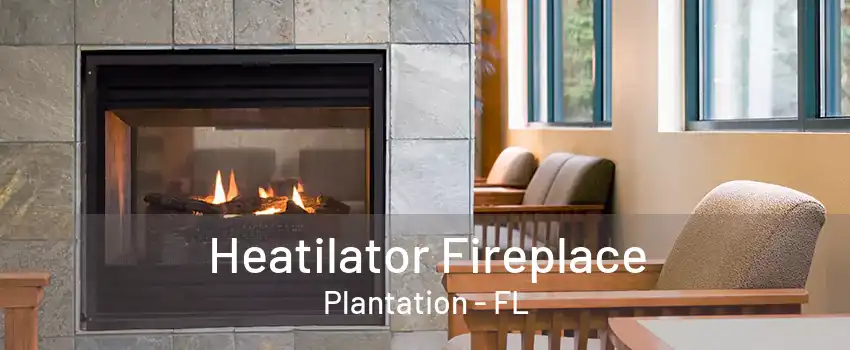 Heatilator Fireplace Plantation - FL