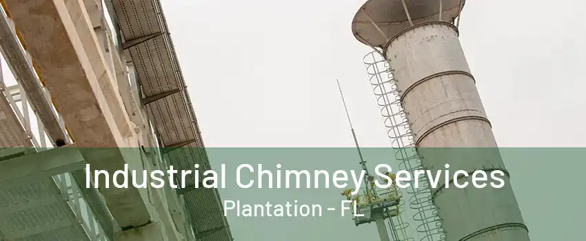 Industrial Chimney Services Plantation - FL