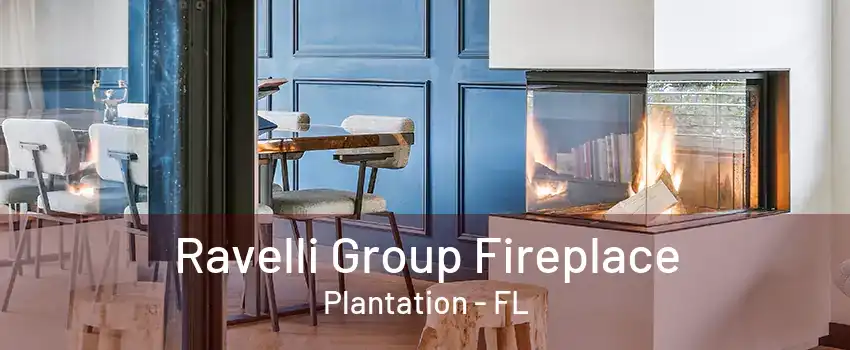 Ravelli Group Fireplace Plantation - FL